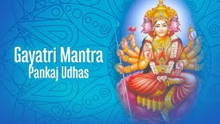 Gayatri Mantra (गायत्री मंत्र ) | Pankaj Udhas | Powerful Mantra | Times Music Spiritual