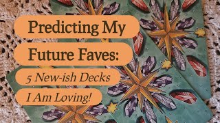 Predicting My Future Faves: 5 Decks I Think Might Make It On My Top 10 List Next Year! ✨️
