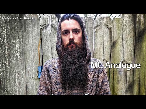 Mt. Analogue (Live on MobileCoin Radio)
