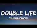 Pharrell Williams Double Life Lyrics