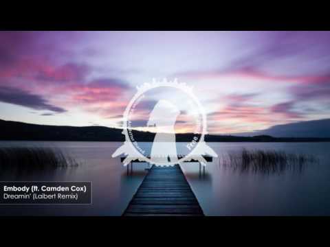 Embody ft. Camden Cox - Dreamin' (Laibert Remix)
