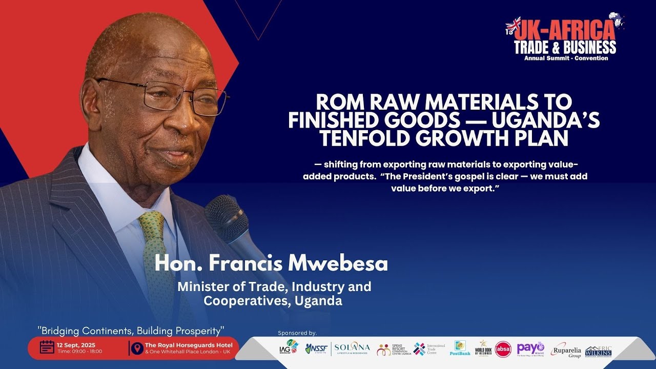 Uganda’s “People-Driven Industrial Gospel” — Hon. Francis Mwebesa | #UKAfricaSummit2025