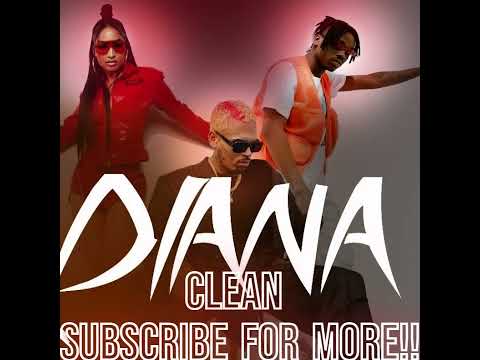 Diana Clean version - Fireboy DML & Chris Brown Ft. Shenseea