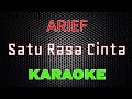 Arief Satu Rasa Cinta Karaoke LMusical