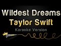 Taylor Swift - Wildest Dreams (Karaoke Version)