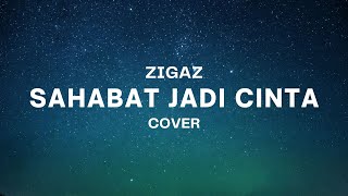 Download lagu SAHABAT JADI CINTA - ZIGAZ || TAK BISA HATIKU MENAFIKAN CINTA, KARENA CINTA TERSIRAT BUKAN TERSURAT mp3 Download lagu SAHABAT JADI CINTA - ZIGAZ || TAK BISA HATIKU MENAFIKAN CINTA, KARENA CINTA TERSIRAT BUKAN TERSURAT mp3