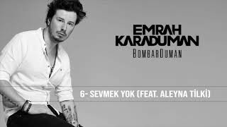 Emrah Karaduman feat. Aleyna Tilki - Sevmek Yok (Audio)