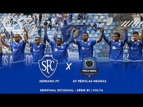 SERRANO X PÉROLAS NEGRAS | SEMIFINAL VOLTA TAÇA MARACANÃ - SÉRIE B1 CAMPEONATO CARIOCA 2022