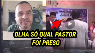 OLHA SÓ QUAL PASTOR FOI PRESO 😱