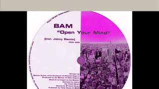 BAM - Open Your Mind (Original Mix)