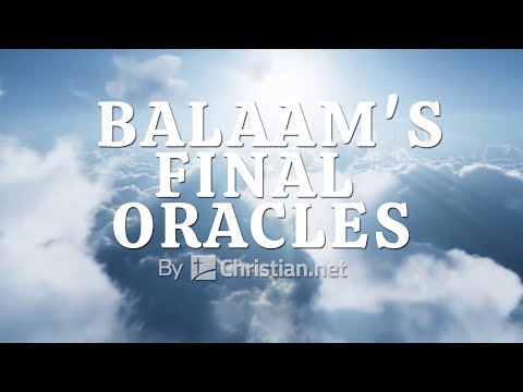 Numbers 24:15 - 25: Balaam's Final Oracles | Bible Stories