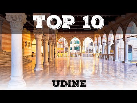 Top 10 what to see in Udine
