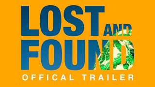 Lost and Found - Official Trailer