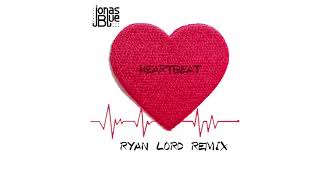 Jonas Blue - Heartbeat ( Ryan Lord Remix)