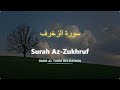Az-Zukhruf | سورة الزخرف | Badr Al Turki | English Translation | بدر التركي
