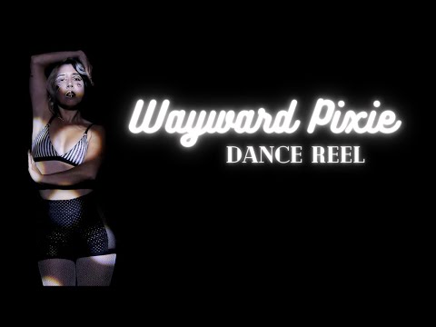 Wayward Pixie - Dance Reel