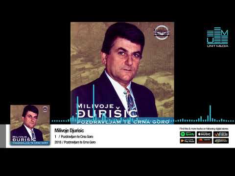 Milivoje Djurisic | Pozdravljam te, Crna Goro