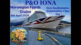 P&O Iona Norwegian Fjord Cruise. Voco Southampton, Embarkation and Sea Day