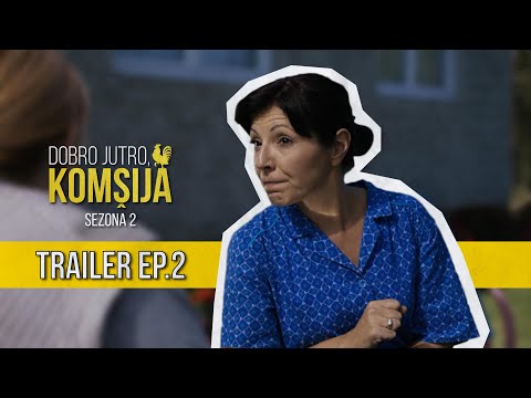 DOBRO JUTRO KOMŠIJA (SEZONA 2) - 2 EPIZODA TRAILER