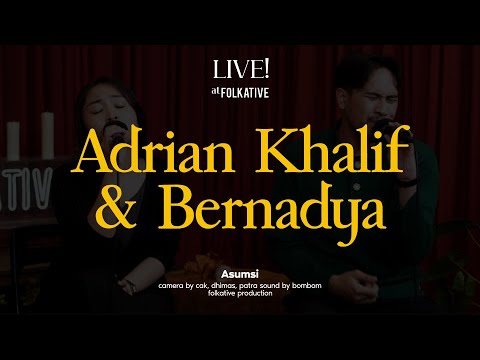 Adrian Khalif & Bernadya - Asumsi | Live! at Folkative