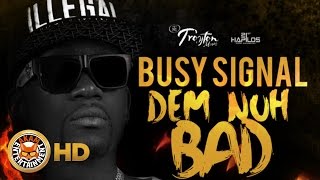 Busy Signal - Dem Nuh Bad (Raw) [Dancehall Bully Riddim] August 2016