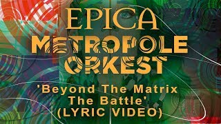 EPICA vs Metropole Orkest - Beyond The Matrix - The Battle (OFFICIAL LYRIC VIDEO)