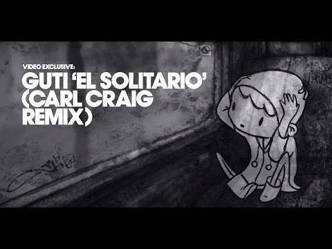 Guti ‘El Solitario’ (Carl Craig Remix) (Defected Records)
