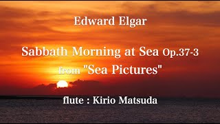 Download lagu Sabbath Morning at Sea from 'Sea Pictures' (Edward Elgar) flute : Kirio Matsuda mp3 Download lagu Sabbath Morning at Sea from 'Sea Pictures' (Edward Elgar) flute : Kirio Matsuda mp3