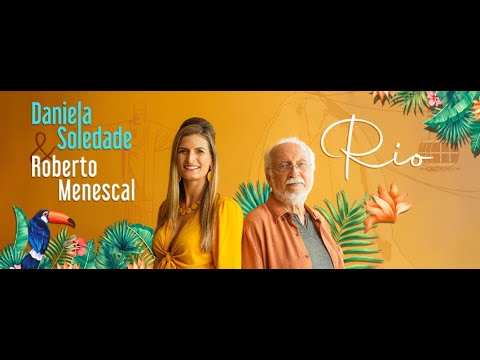Daniela Soledade feat. Roberto Menescal - Rio  (Official Video)