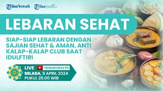 LEBARAN SEHAT: Siap-siap Lebaran dengan Sajian Sehat &Aman;, Anti Kalap-Kalap Club saat Idulftiri
