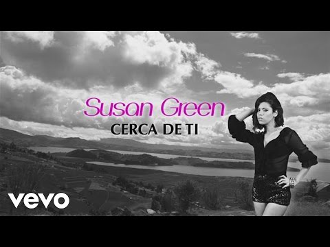 Susan Green - Cerca de Ti (Lyric Video)