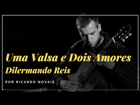 Uma Valsa e Dois Amores - Dilermando Reis
