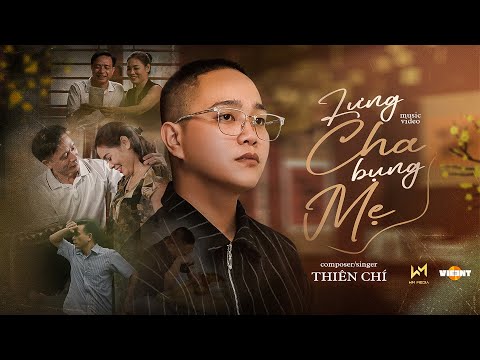 LƯNG CHA BỤNG MẸ-THIÊN CHÍ |MUSIC VIDEO| Cả Tuổi Thơ Chiếc Xe Đắt Nhất Con Từng Ngồi Đó Là Lưng Cha 