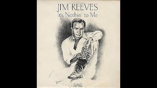 Jim Reeves - It&#39;s Nothin&#39; To Me (HD) (with lyrics)