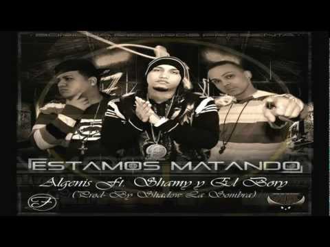 Algenis Ft Shamy & El Bori - Estamos Matando (Prod. By Shadow La Sombra).