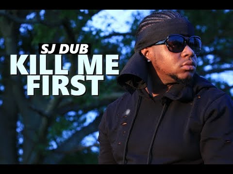 Sj Dub - "Kill Me First" | Directed By @TheRealEmAych