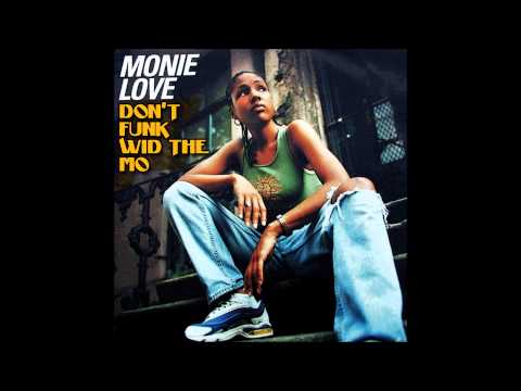 Monie Love - Don't Funk wid the Mo