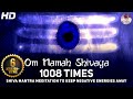 Om Namah Shivaya 1008 Times Chanting - Shiva Mantra Meditation To Keep Negative Energies Away