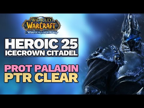 Heroic ICC 25 Clear 11/12 Prot Pala | WOTLK Classic PTR