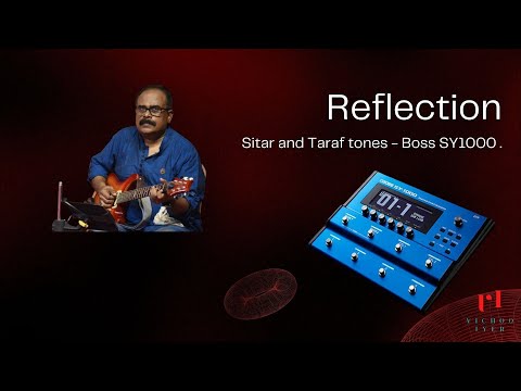 Reflection - Sitar and Taraf tones - Boss SY1000