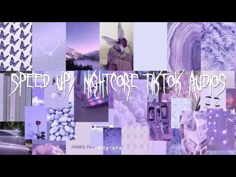 speed up/nightcore tiktok audios ♡ pt. 169