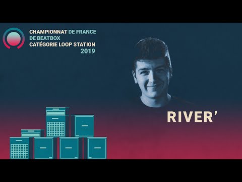 RIVER' - Qualification Loopstation Championnat de France de Beatbox 2019