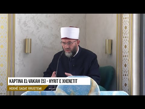Para hytbe | Kaptina El Vakiah (5) - Hyrit e xhenetit | Hoxhë Sadat Rrustemi