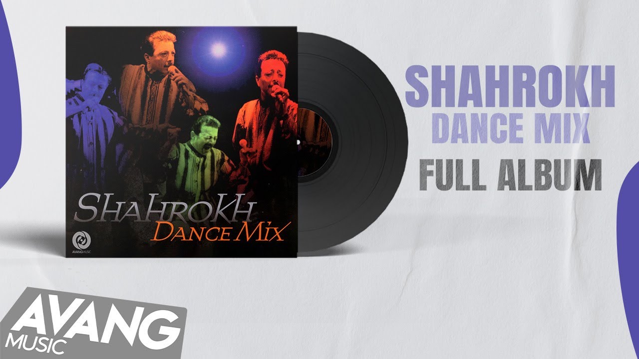 Shahrokh - Dance Mix (FULL ALBUM) | شاهرخ -  دنس میکس