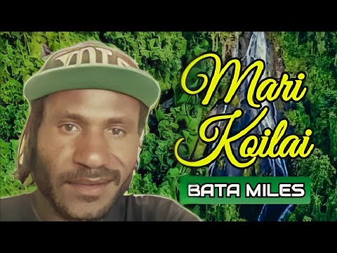 06. Bata Miles - Mari Koilai [Vol.3](2022)[Tomio Pinango]@tomiostudio_ #wirumusic #southsmusic