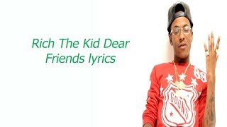 Rich The Kid Dear Friends lyrics