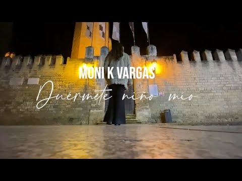 Móni K Vargas - Duérmete niño mío