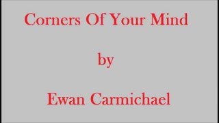 Corners Of Your Mind - Ewan Carmichael