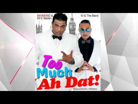 Raymond Ramnarine & Ki - Too Much Ah Dat (Chutney Soca 2016)