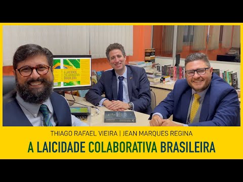 A LAICIDADE COLABORATIVA BRASILEIRA | THIAGO VIEIRA E JEAN REGINA